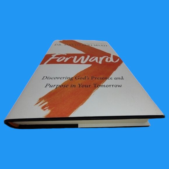 NEW Forward Discovering God's Presence Purpose in Your Tomorrow David Jeremiah - Picture 1 of 5